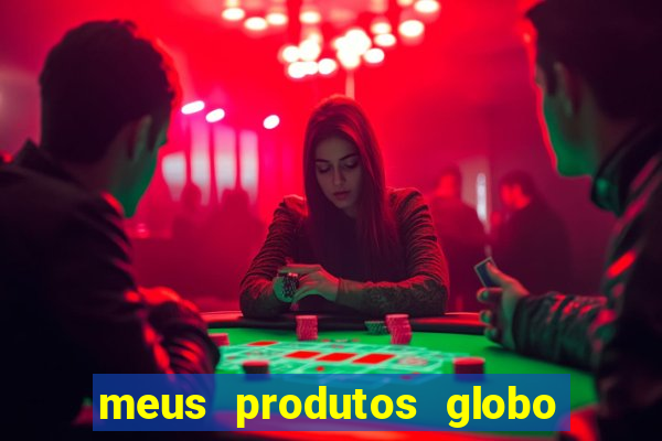 meus produtos globo com pagamento